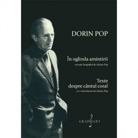 In oglinda amintirii. Texte despre cantul coral - Adrian Pop