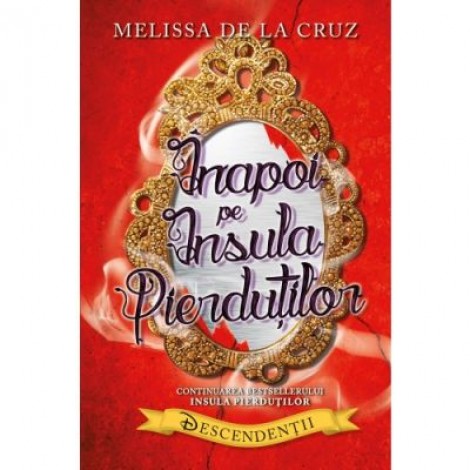 Inapoi pe Insula pierdutilor. Descendentii - Melissa de la Cruz