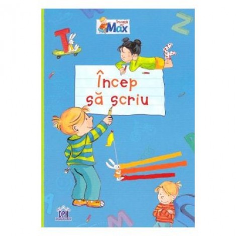 Incep sa scriu - Invata cu Max