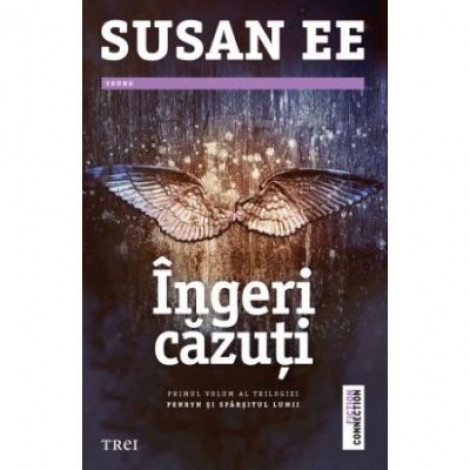 Ingeri cazuti - Susan Ee. Primul volum al trilogiei Penryn si Sfarsitul lumii