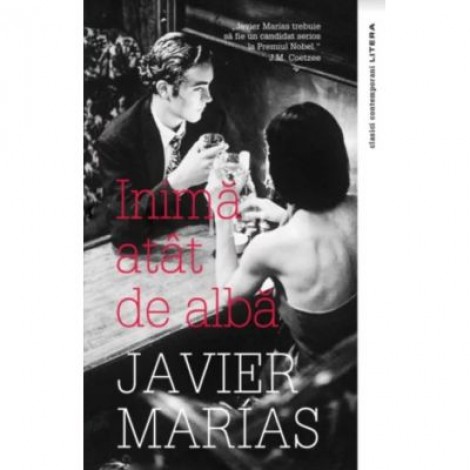 Inima atat de alba - Javier Marias