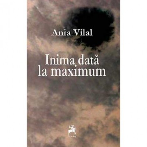 Inima data la maximum - Ania Vilal