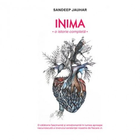 Inima. O istorie completa - Sandeep Jauhar