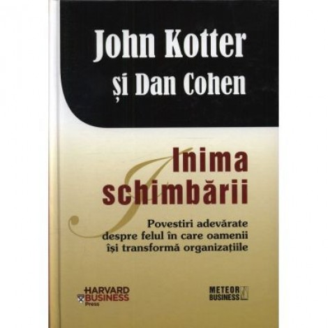 Inima schimbarii - John Kotter