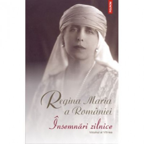 Insemnari zilnice. Volumul al VIII-lea (1 ianuarie-31 decembrie 1926) - Regina Maria a Romaniei