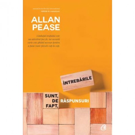 Intrebarile sunt, de fapt, raspunsuri. Edita a III-a revizuita - Allan Pease