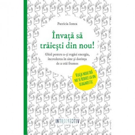 Invata sa traiesti din nou - Patricia Ionea