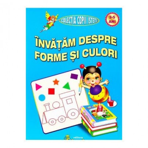 Invatam despre forme si culori 3-5 ani