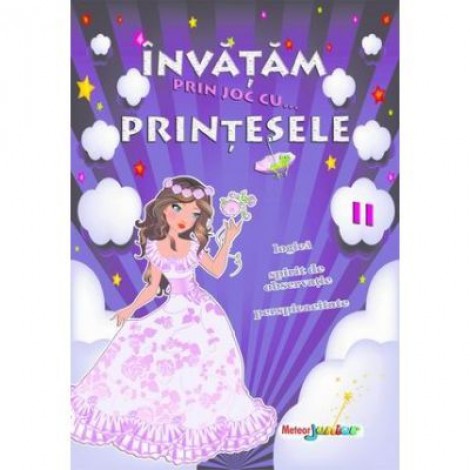 Invatam prin joc cu... printesele. Volumul II - Roxana Geanta