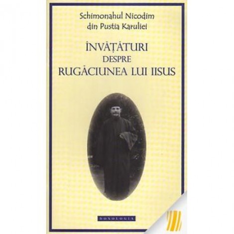 Invataturi despre Rugaciunea lui Iisus - Schimonahul Nicodim din pustia Karuliei