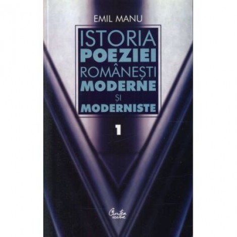 Istoria poeziei romanesti moderne si moderniste (vol. 1 & vol. 2) - Emil Manu