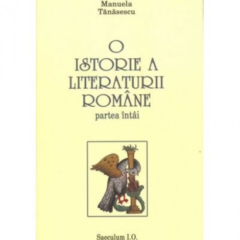 O istorie a literaturii romane - Manuela Tanasescu