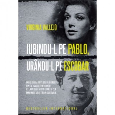 Iubindu-l pe Pablo, Urandu-l pe Escobar - Virginia Vallejo