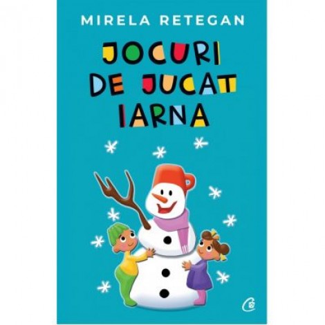 Jocuri de jucat iarna - Mirela Retegan