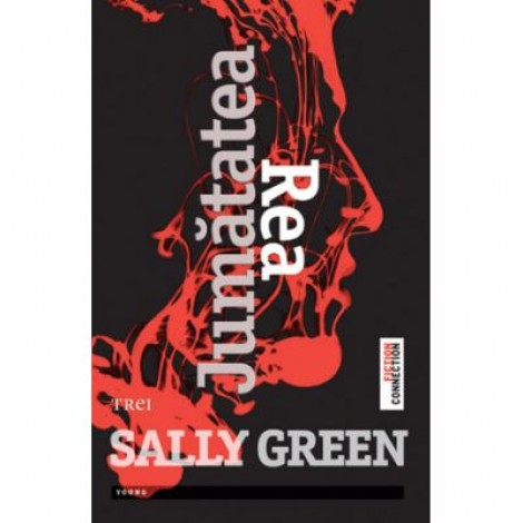 Jumatatea Rea - Sally Green. Traducere de Ioana Filat