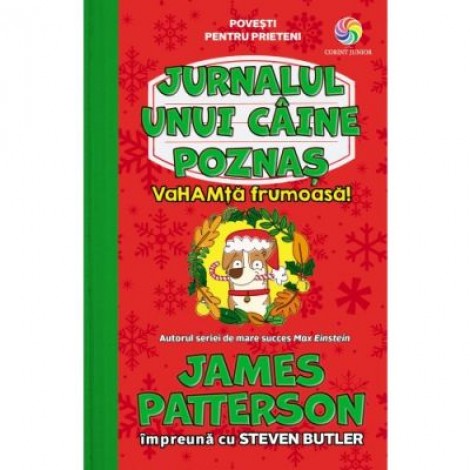 VaHAMta frumoasa! Jurnalul unui caine poznas. Volumul 2 - James Patterson, Steven Butler