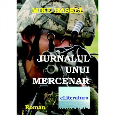 Jurnalul unui mercenar - Mike Hassel