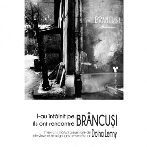 L-au intalnit pe Brancusi - Doina Lemny