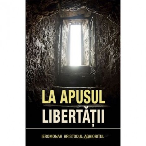 La apusul libertatii. Editia a 3-a - ierom. Hristodul Aghioritul