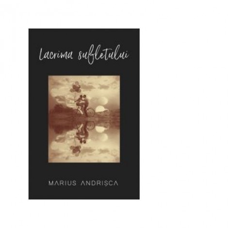 Lacrima sufletului - Marius Andrisca