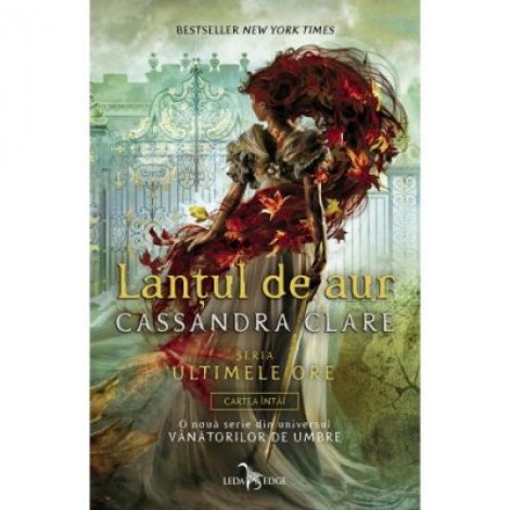 Lantul de aur - Cartea intai din seria Ultimele ore, autor Cassandra Clare