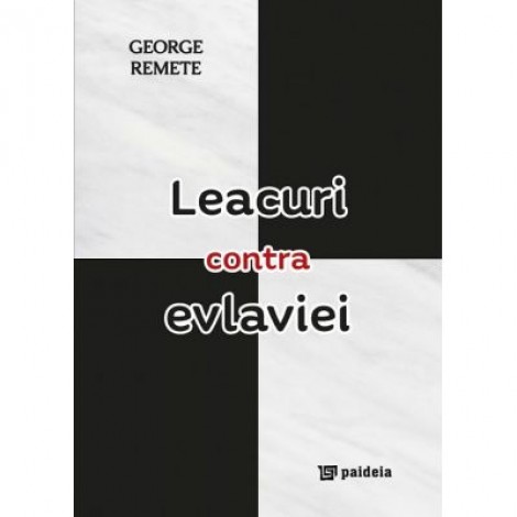 Leacuri contra evlaviei - George Remete