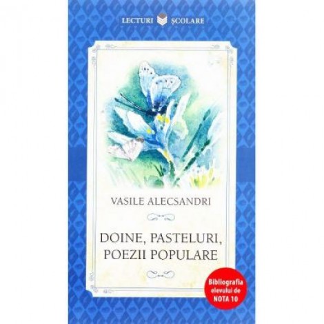 Lecturi scolare. Doine, pasteluri, poezii populare - Vasile Alecsandri