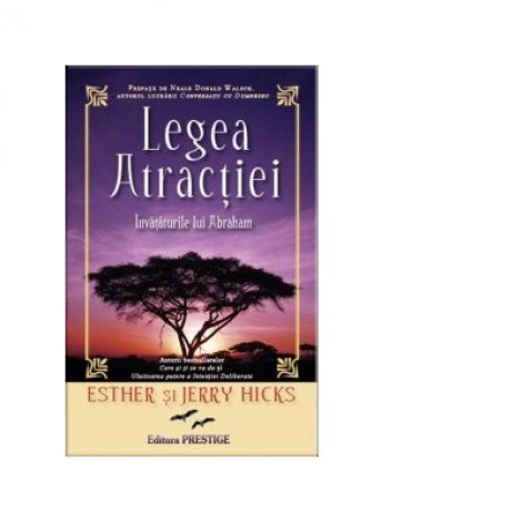 Legea Atractiei. Invataturile lui Abraham - Jerry Hicks, Esther Hicks