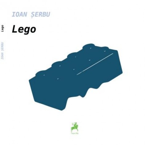 Lego - Ioan Serbu