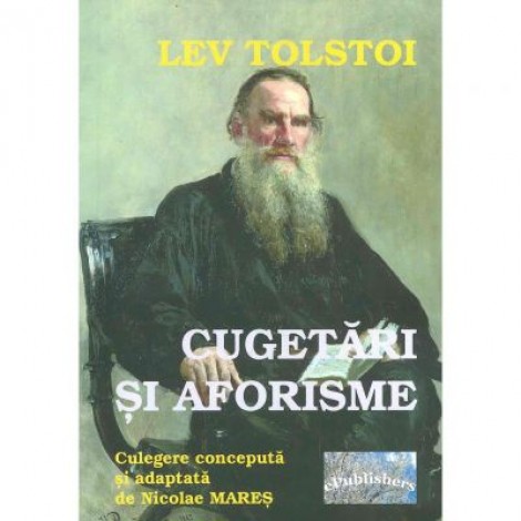 Lev Tolstoi. Cugetari si aforisme - Nicolae Mares