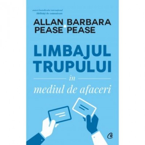 Limbajul trupului in mediul de afaceri - Allan & Barbara Pease.