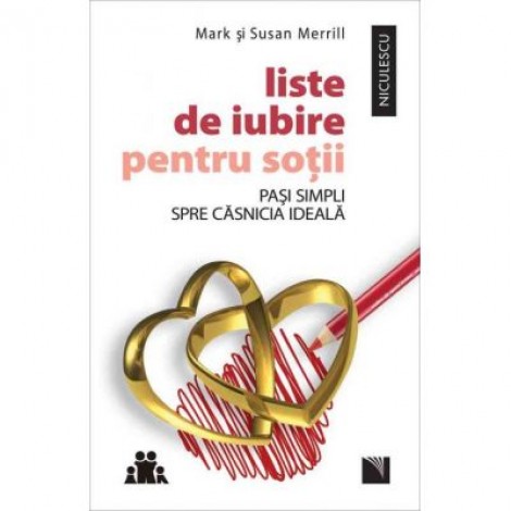 Liste de iubire pentru sotii. Pasi simpli spre casnicia ideala - Mark Merrill, Susan Merrill