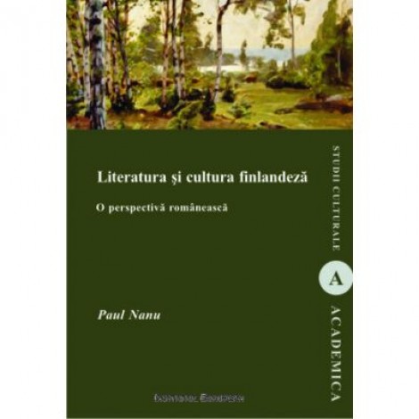 Literatura si cultura finlandeza. O perspectiva romaneasca - Paul Nanu