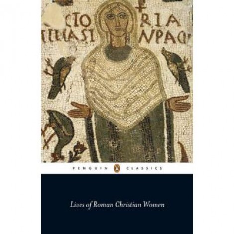 Lives of Roman Christian Women - Carolinne White