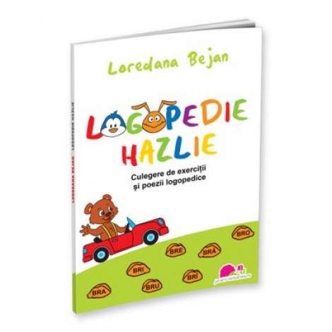 Logopedie hazlie. Culegere de exercitii si poezii logopedice - Loredana Bejan