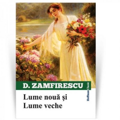 Lume noua si lume veche - Duiliu Zamfirescu