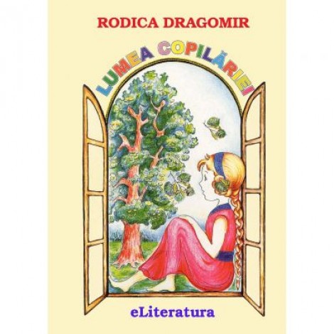 Lumea copilariei - Rodica Dragomir