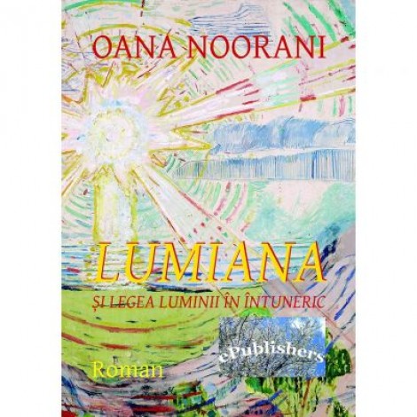 Lumiana si legea luminii in intuneric - Oana Noorani