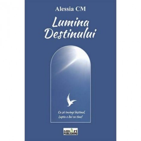 Lumina destinului - ALESSIA CM