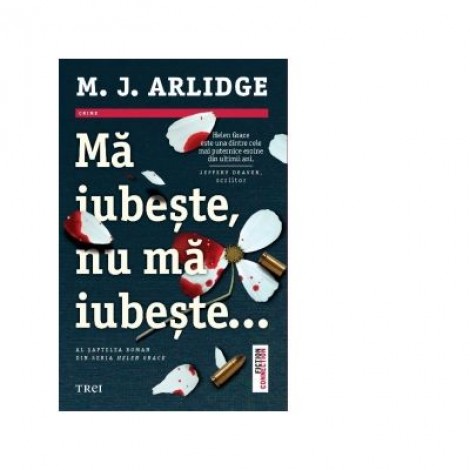 Ma iubeste, nu ma iubeste... - M. J. Arlidge