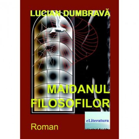 Maidanul filozofilor - Lucian Dumbrava