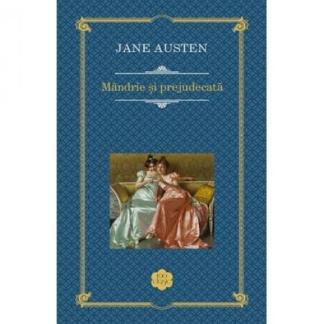 Mandrie si prejudecata - Jane Austen