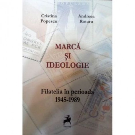 Marca si ideologie - Cristina Popescu, Andreea Rotaru