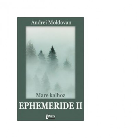 Mare kalhoz. Ephemeride II - Andrei Moldovan