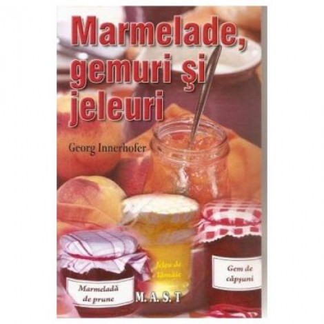 Marmelade, gemuri si jeleuri - Georg Innerhofer