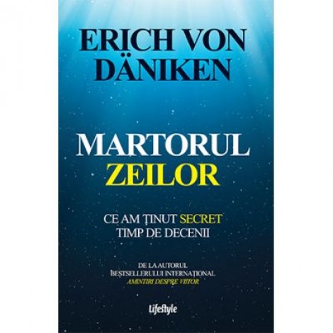 Martorul zeilor - Erich von Daniken