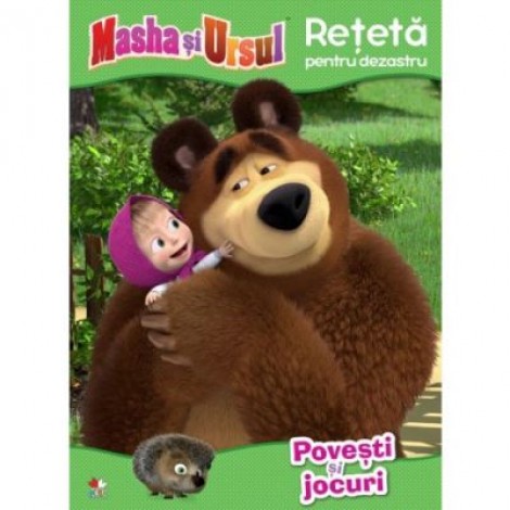 Masha si Ursul. Reteta pentru dezastru. Povesti si jocuri