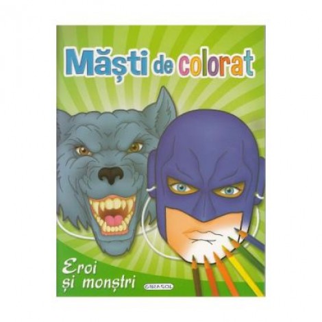 Masti de colorat: Eroi si monstri