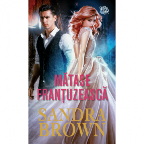 Matase frantuzeasca - Sandra Brown