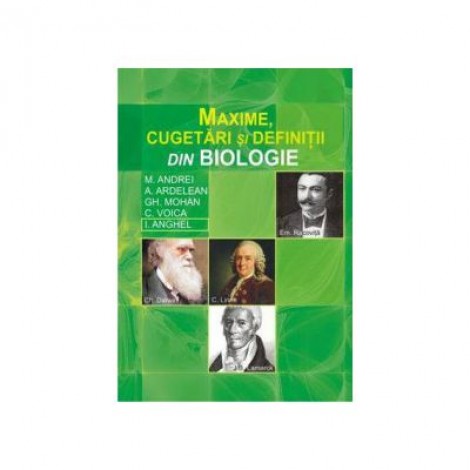 Maxime, cugetari si definitii din biologie - Gheorghe Mohan, Aurel Ardelean